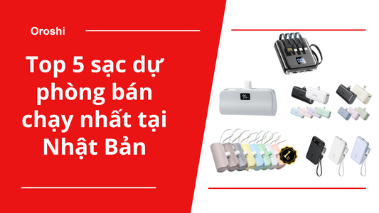 Top 5 sạc dự phòng bán chạy nhất tại Nhật Bản tháng 12/2024
