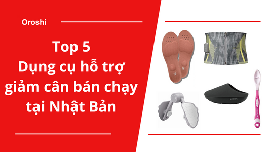 Top 5 dụng cụ hỗ trợ giảm cân bán chạy tại Nhật Bản tháng 3 năm 2024