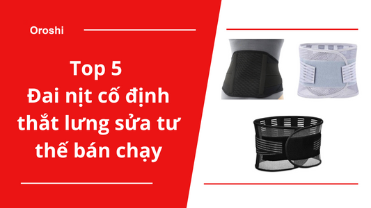 Top 5 loại đai nịt cố định thắt lưng sửa tư thế có nhiều lượt mua nhất tại thị trường Nhật Bản tháng 7 năm 2024