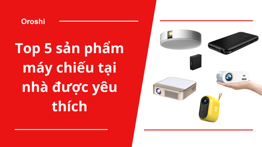 Top 5 sản phẩm máy chiếu tại nhà được yêu thích nhất tại Nhật Bản tháng 7 năm 2024