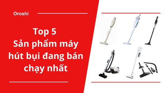 Top 5 sản phẩm máy hút bụi đang bán chạy nhất tại Nhật Bản tháng 6 năm 2024