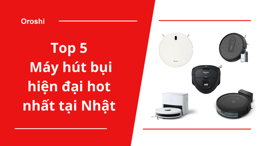 Top 5 sản phẩm robot hút bụi bán chạy tại Nhật Bản cuối tháng 7 năm 2024