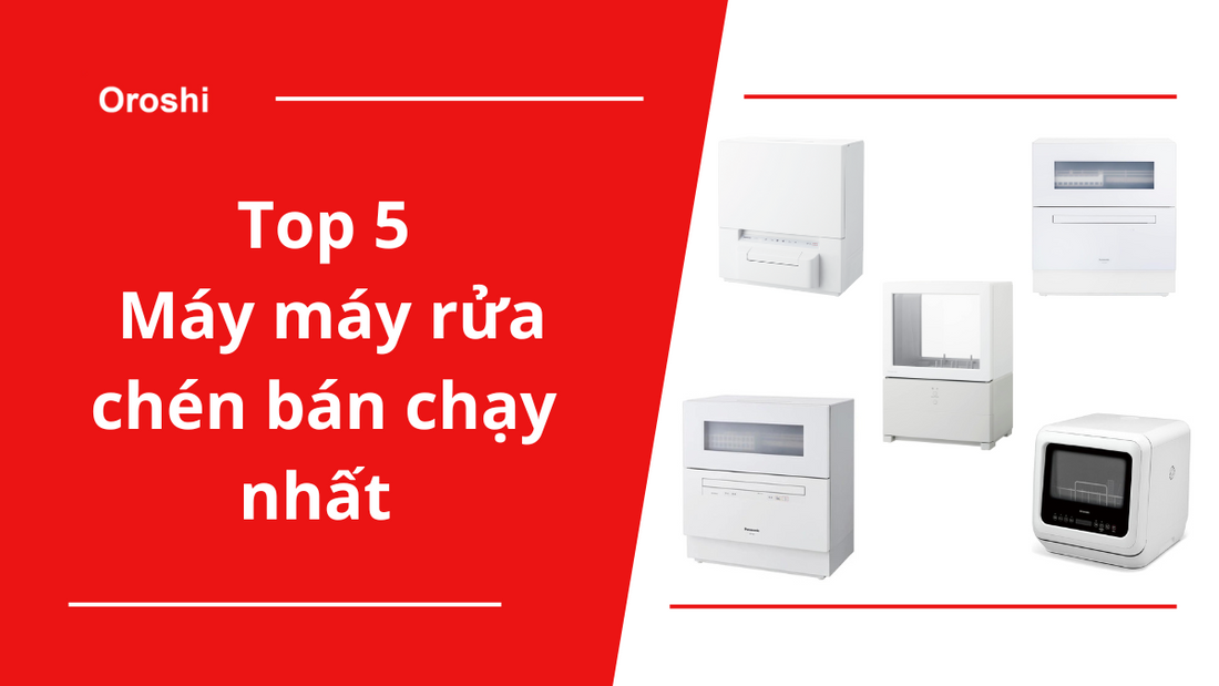 Top 5 máy rửa chén bán chạy nhất Nhật Bản cuối tháng 7 năm 2024