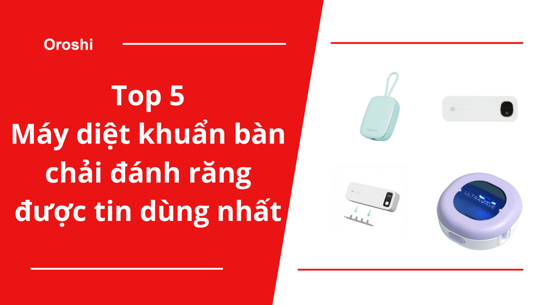 Top 5 loại máy diệt khuẩn bàn chải đánh răng đang được tin dùng nhất tại Nhật Bản cuối tháng 11 năm 2023