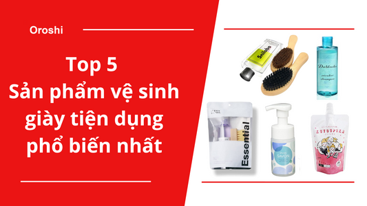 Top 5 sản phẩm vệ sinh giày tiện dụng phổ biến nhất tại Nhật Bản cuối tháng 4 năm 2024