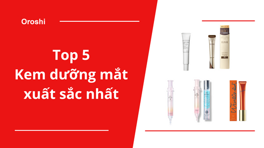 Top 5 sản phẩm kem dưỡng mắt xuất sắc nhất tại Nhật Bản tháng 10 năm 2023