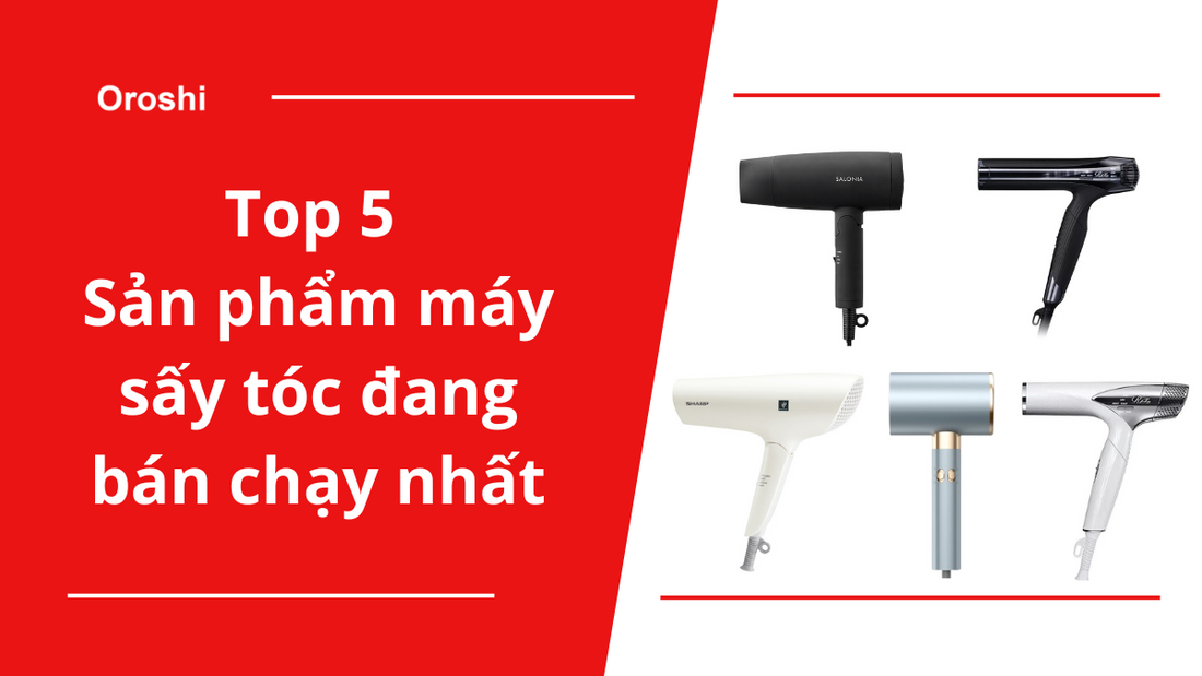 Top 5 sản phẩm máy sấy tóc đang bán chạy nhất tại Nhật Bản tháng 5 năm 2024