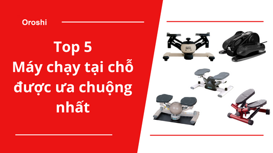 Top 5 loại máy chạy tại chỗ được ưa chuộng nhất tại Nhật Bản tháng 12 năm 2023