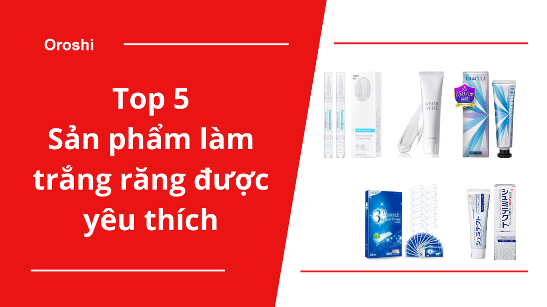 Top 5 sản phẩm làm trắng răng được yêu thích nhất tại Nhật Bản tháng 1/2024