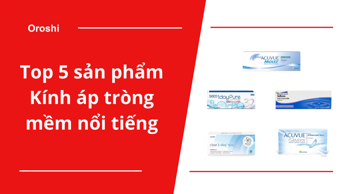 Top 5 sản phẩm Kính áp tròng mềm nổi tiếng trên Rakuten Nhật Bản tháng 9/2023