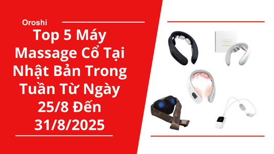 Top 5 Máy Massage Cổ Phổ Biến Nhất Tại Nhật Bản Trong Tuần Từ Ngày 25/8 Đến 31/8/2025