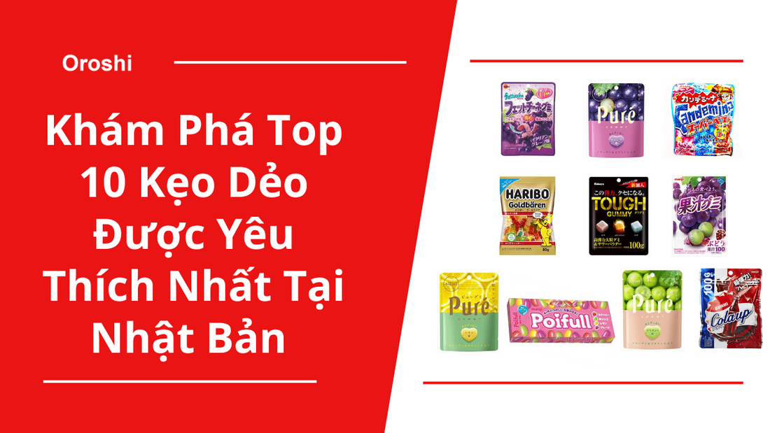 Khám Phá Top 10 Kẹo Dẻo Được Yêu Thích Nhất Tại Nhật Bản Tháng 12/2024