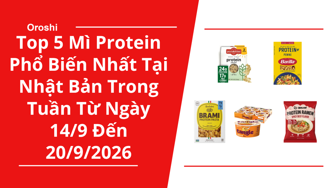 Top 5 Mì Protein Phổ Biến Nhất Tại Nhật Bản Trong Tuần Từ Ngày 14/9 Đến 20/9/2026