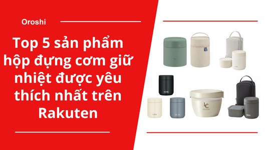 Top 5 sản phẩm hộp đựng cơm giữ nhiệt được yêu thích nhất trên Rakuten tháng 2 năm 2025