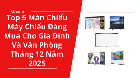 Top 5 màn chiếu máy chiếu đáng mua cho gia đình và văn phòng tháng 12 năm 2025 – Hình ảnh rõ nét, dễ lắp đặt và phù hợp nhiều không gian