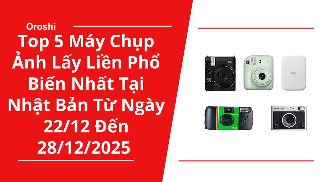Top 5 máy chụp ảnh lấy liền phổ biến nhất tại Nhật Bản trong tuần từ ngày 22/12 đến 28/12/2025