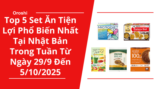 Top 5 Set Ăn Tiện Lợi Phổ Biến Nhất Tại Nhật Bản Trong Tuần Từ Ngày 29/9 Đến 5/10/2025