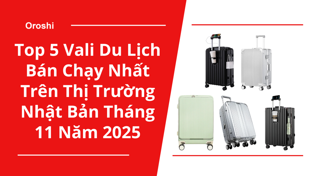 Top 5 Vali Du Lịch Bán Chạy Nhất Trên Thị Trường Nhật Bản Tháng 11 Năm 2025 – Lựa Chọn Hoàn Hảo Cho Mọi Hành Trình