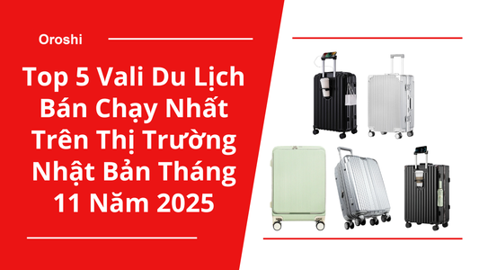 Top 5 Vali Du Lịch Bán Chạy Nhất Trên Thị Trường Nhật Bản Tháng 11 Năm 2025 – Lựa Chọn Hoàn Hảo Cho Mọi Hành Trình