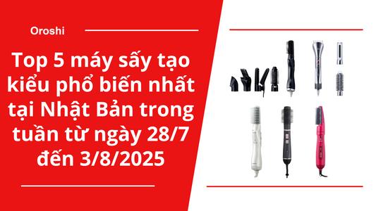 Top 5 máy sấy tạo kiểu phổ biến nhất tại Nhật Bản trong tuần từ ngày 28/7 đến 3/8/2025