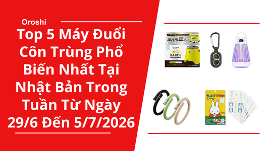 Top 5 Máy Đuổi Côn Trùng Phổ Biến Nhất Tại Nhật Bản Trong Tuần Từ Ngày 29/6 Đến 5/7/2026