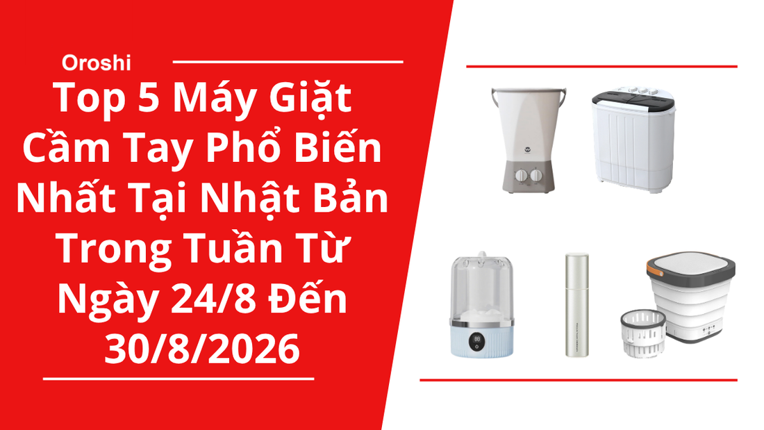 Top 5 Máy Giặt Cầm Tay Phổ Biến Nhất Tại Nhật Bản Trong Tuần Từ Ngày 24/8 Đến 30/8/2026