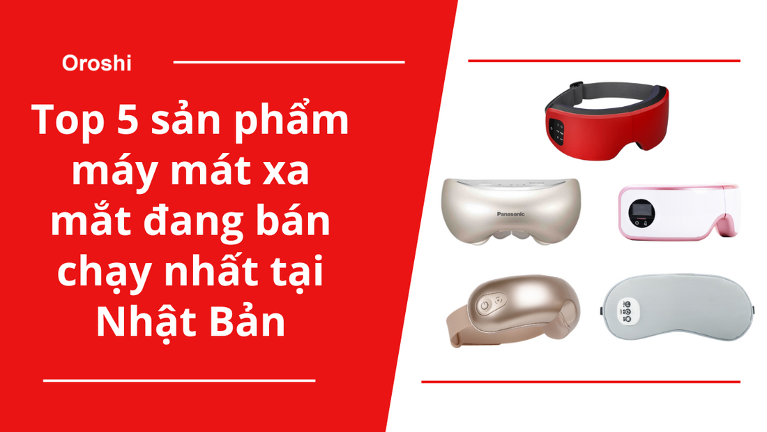 Top 5 sản phẩm máy mát xa mắt đang bán chạy nhất tại Nhật Bản tháng 11 năm 2024