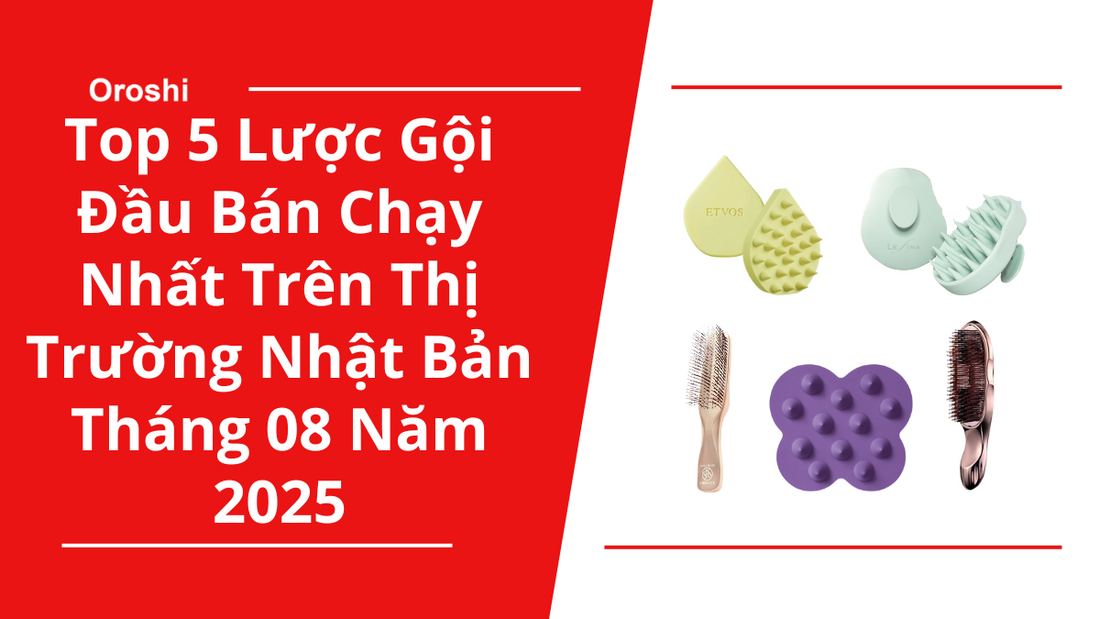 Top 5 Lược Gội Đầu Bán Chạy Nhất Trên Thị Trường Nhật Bản Tháng 08 Năm 2025