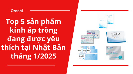 Top 5 sản phẩm kính áp tròng đang được yêu thích tại Nhật Bản tháng 1/2025