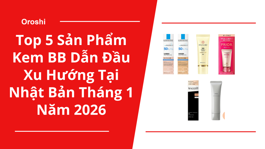 Top 5 sản phẩm kem BB đang dẫn đầu xu hướng tại thị trường Nhật Bản tháng 1 năm 2026 cho lớp nền tự nhiên và chăm sóc da hằng ngày