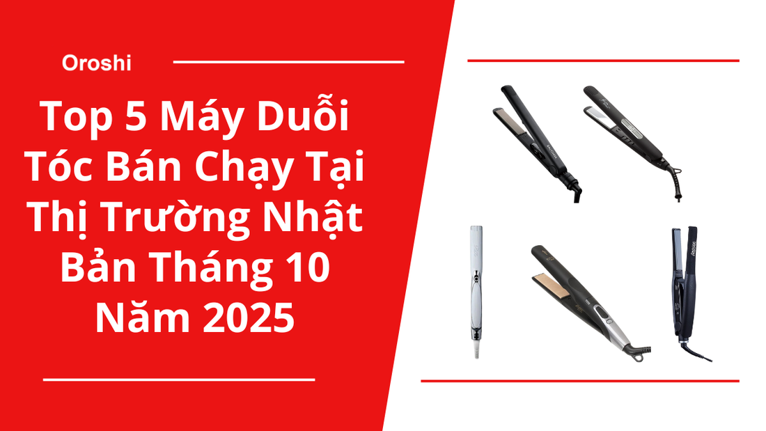 Top 5 Máy Duỗi Tóc Bán Chạy Tại Thị Trường Nhật Bản Tháng 10 Năm 2025 – Giải Pháp Tạo Kiểu Nhanh Gọn, Bảo Vệ Mái Tóc Khỏe Đẹp