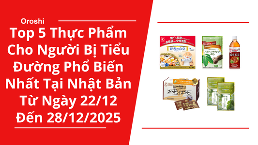 Top 5 thực phẩm cho người bị tiểu đường phổ biến nhất tại Nhật Bản trong tuần từ ngày 22/12 đến 28/12/2025