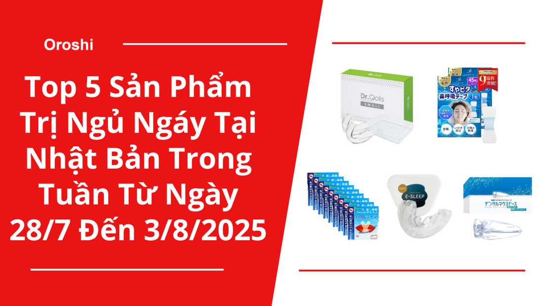 Top 5 sản phẩm trị ngủ ngáy phổ biến nhất tại Nhật Bản trong tuần từ ngày 28/7 đến 3/8/2025