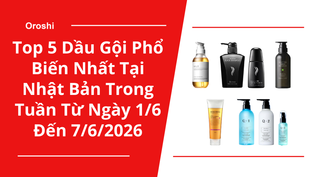 Top 5 Dầu Gội Phổ Biến Nhất Tại Nhật Bản Trong Tuần Từ Ngày 1/6 Đến 7/6/2026