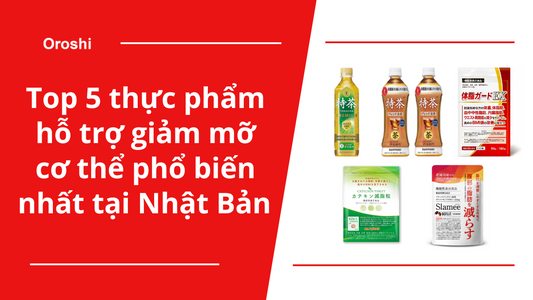 Top 5 thực phẩm hỗ trợ giảm mỡ cơ thể phổ biến nhất tại Nhật Bản trong tuần từ ngày 26/5 đến 1/6/2025