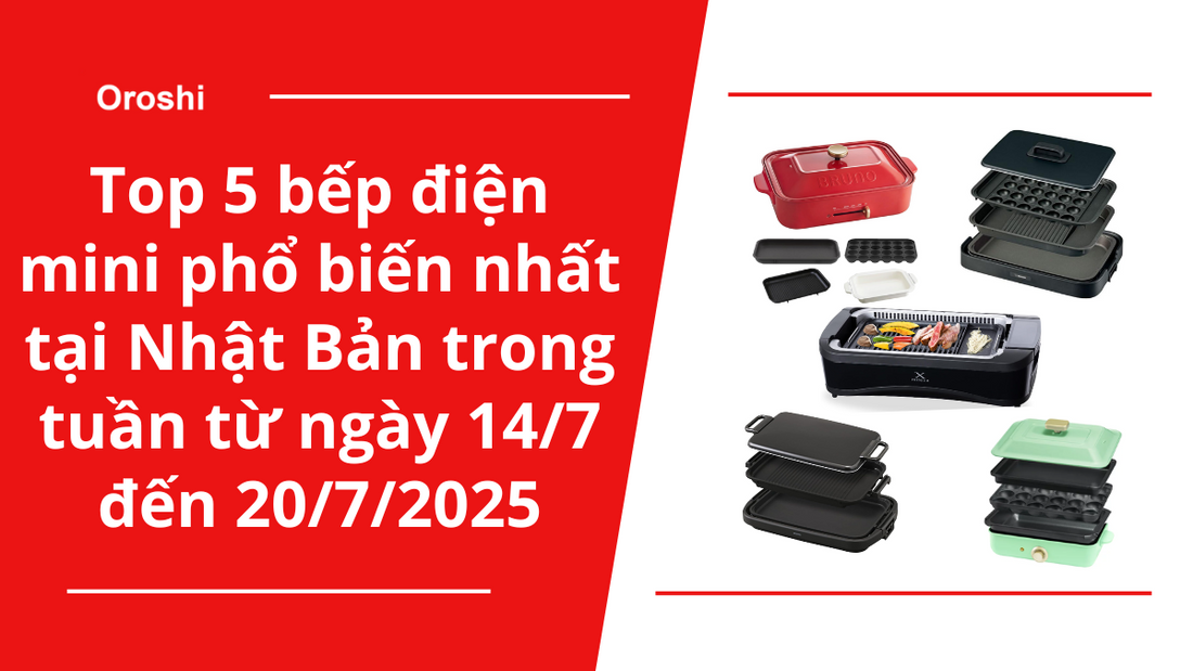 Top 5 bếp điện mini phổ biến nhất tại Nhật Bản trong tuần từ ngày 14/7 đến 20/7/2025