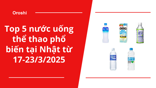 Top 5 nước uống thể thao phổ biến nhất tại Nhật Bản trong tuần từ ngày 17/3 đến 23/3/2025