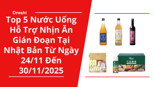 Top 5 nước uống hỗ trợ nhịn ăn gián đoạn phổ biến nhất tại Nhật Bản trong tuần từ ngày 24/11 đến 30/11/2025