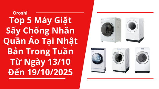 Top 5 Máy Giặt Sấy Chống Nhăn Quần Áo Phổ Biến Nhất Tại Nhật Bản Trong Tuần Từ Ngày 13/10 Đến 19/10/2025