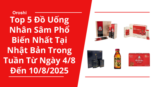Top 5 đồ uống chiết xuất nhân sâm phổ biến nhất tại Nhật Bản trong tuần từ ngày 4/8 đến 10/8/2025
