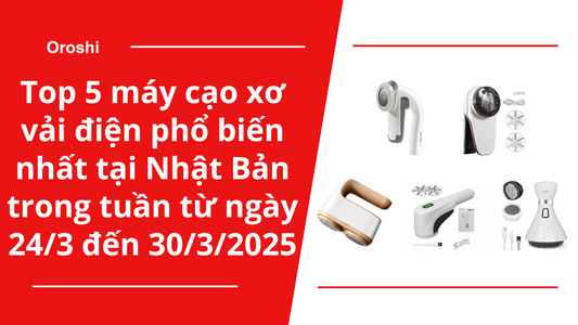 Top 5 kem đánh răng phổ biến nhất tại Nhật Bản trong tuần từ ngày 31/3 đến 6/4/2025