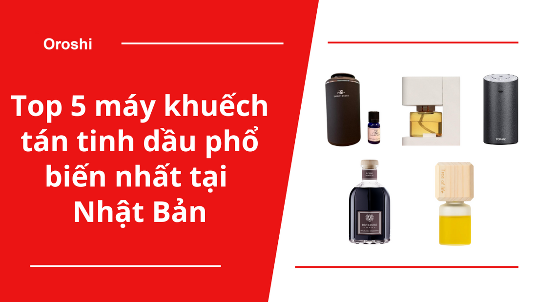 Top 5 máy khuếch tán tinh dầu phổ biến nhất tại Nhật Bản trong tuần từ ngày 31/3 đến 6/4/2025
