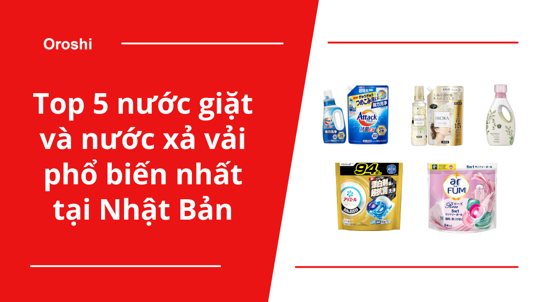 Top 5 nước giặt và nước xả vải phổ biến nhất tại Nhật Bản trong tuần từ ngày 7/4 đến 13/4/2025