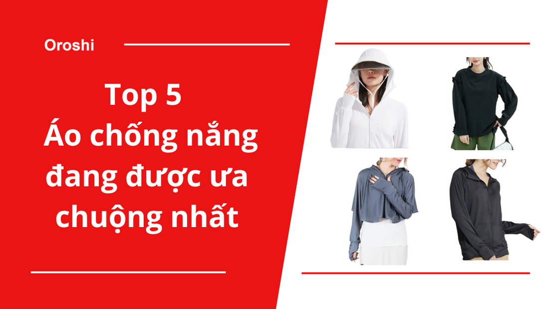 Tìm hiểu 5 loại áo chống nắng bảo vệ làn da trong mùa hè nóng bức đang được ưa chuộng nhất tại Nhật Bản tháng 5 năm 2024