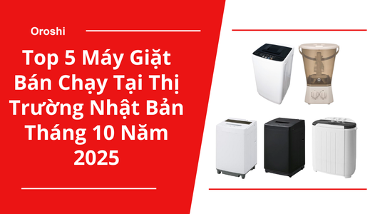Top 5 Máy Giặt Bán Chạy Tại Thị Trường Nhật Bản Tháng 10 Năm 2025 – Giải Pháp Giặt Sạch Cho Mọi Gia Đình