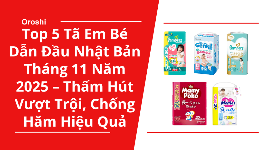 Top 5 Tã Em Bé Dẫn Đầu Thị Trường Nhật Bản Tháng 11 Năm 2025 – Thấm Hút Vượt Trội, Chống Hăm Hiệu Quả