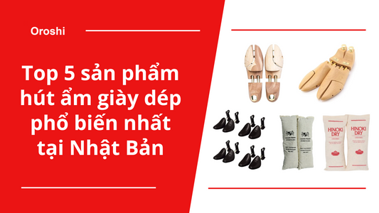 Top 5 sản phẩm hút ẩm giày dép phổ biến nhất tại Nhật Bản trong tuần từ ngày 28/4 đến 4/5/2025