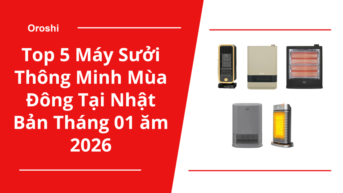 Top 5 máy sưởi thông minh mùa đông tại Nhật Bản tháng 01 năm 2026 – Ấm nhanh, tự động, không cần canh chỉnh