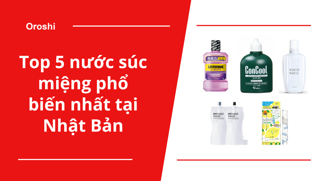 Top 5 nước súc miệng phổ biến nhất tại Nhật Bản trong tuần từ ngày 12/5 đến 18/5/2025