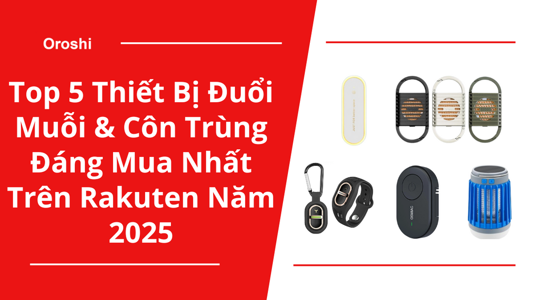 Top 5 Thiết Bị Đuổi Muỗi & Côn Trùng Đáng Mua Nhất Trên Rakuten Tháng 06 Năm 2025 – An Toàn, Hiệu Quả, Không Lo Muỗi Đốt